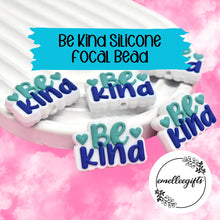Load image into Gallery viewer, Be Kind Silicone Bead
