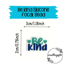 Load image into Gallery viewer, Be Kind Silicone Bead
