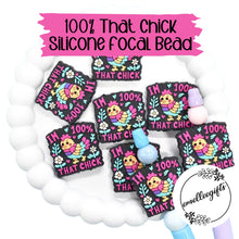 Load image into Gallery viewer, 100% That Chick Silicone Bead
